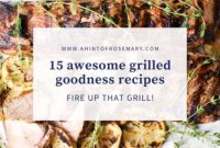 15 Mouthwatering Grilling Recipes
