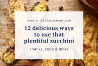 12 Inspired Recipes to Make the Most of Your Zucchini Bounty