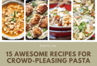 15 Perfect Pasta Dishes to Delight Any Crowd
