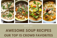 Awesome Soup Recipes – Our Top 15 Crowd Favorites