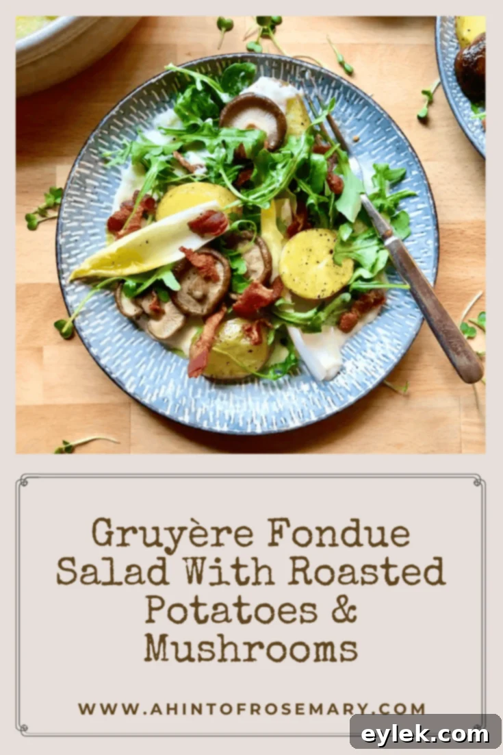 Gruyère Fondue Salad With Roasted Potatoes & Mushrooms