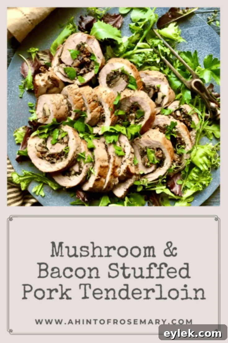 Mushroom & Bacon Stuffed Pork Tenderloin